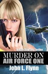 Murder on Air Force One - John L. Flynn - 9781635549638