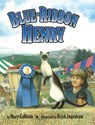 Blue-Ribbon Henry - Mary Calhoun - 9781635616989