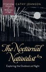 The Nocturnal Naturalist - Cathy a Johnson - 9781635618372