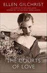 The Courts of Love - Ellen Gilchrist - 9781635761535