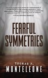Fearful Symmetries - Thomas F. Monteleone - 9781635767599