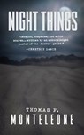 Night Things - Thomas F. Monteleone - 9781635767643