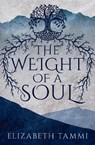 Weight of a Soul - Elizabeth Tammi - 9781635830446