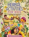 Herbal Activities for Kids - Molly Meehan Brown and Friends - 9781635865844