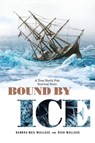 Bound by Ice - Sandra Neil Wallace ; Rich Wallace - 9781635928341