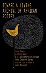 Toward a Living Archive of African Poetry - Kwame Dawes ; Chris Abani - 9781636142562