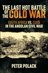 The Last Hot Battle of the Cold War - Peter Polack - 9781636245256