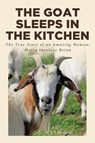 The Goat Sleeps in the Kitchen - Joe Reina - 9781636302300