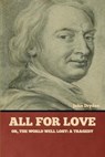 All for Love; Or, The World Well Lost - DRYDEN,  John - 9781636377766