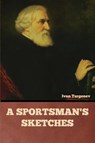 A Sportsman's Sketches - Ivan Turgenev - 9781636378442