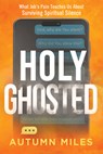 Holy Ghosted - Autumn Miles - 9781636415437