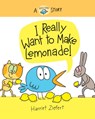 I Really Want to Make Lemonade! - Harriet Ziefert - 9781636550527