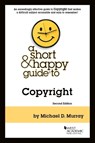 Murray's A Short & Happy Guide to Copyright - Michael D. Murray - 9781636593401