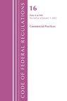 Code of Federal Regulations, Title 16 Commercial Practices 0-999, Revised as of January 1, 2022 - Office of the Federal Register (U.S.) - 9781636711706