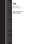 Code of Federal Regulations, Title 36 Parks, Forests, and Public Property 300-End, Revised as of July 1, 2023 - Office of the Federal Register (U.S.) - 9781636715896