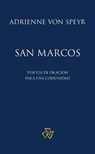 San Marcos. Puntos de oración para una comunidad - Adrienne von Speyr - 9781636741048