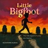Little Bigfoot - Alexandra Aleece - 9781636987491