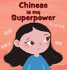 Chinese is My Superpower - Jennifer Jones - 9781637317297
