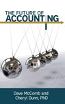 The Future of Accounting - Dave Mccomb ; Cheryl Dunn - 9781637352212