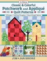 Classic & Colorful Patchwork and Appliqué Quilt Patterns - Jan and Jim Shore - 9781637411346