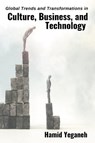 Global Trends and Transformations in Culture, Business, and Technology - Hamid Yeganeh - 9781637420737