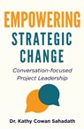 Empowering Strategic Change - Kathy Cowan Sahadath - 9781637429235