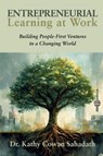 Entrepreneurial Learning at Work - Kathy Cowan Sahadath - 9781637429464