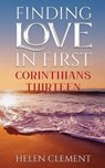 Finding Love in First Corinthians Thirteen - CLEMENT,  Helen - 9781637461099