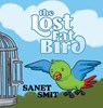 The Lost Fat Bird - Sanet Smit - 9781637461150