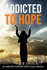Addicted to Hope - MITCHUM,  Jo Anne ; Denofio, Nancy Duci - 9781637461198