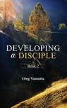 Developing A Disciple - Greg Vannatta - 9781637463802