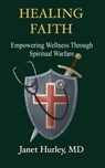 Healing Faith - MD Janet Hurley - 9781637466902