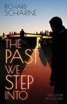 The Past We Step Into - SCHARINE,  Richard - 9781637528235