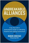 Unbreakable Alliances - Robin Dreeke - 9781637745939