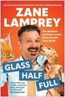 Glass Half Full - Zane Lamprey - 9781637748107