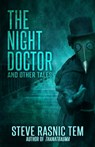 The Night Doctor and Other Tales - Steve Rasnic Tem - 9781637897874