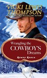 Wrangling the Cowboy's Dreams - Vicki Lewis Thompson - 9781638039259