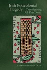 Irish Postcolonial Tragedy - Julian Breandan Dean - 9781638042143