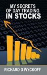 My Secrets Of Day Trading In Stocks - Richard D Wyckoff - 9781638231714