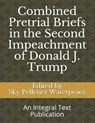 Combined Pretrial Briefs in the Second Impeachment of Donald j. Trump - RASKIN,  Jamie - 9781638310075