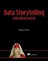 Data Storytelling with Altair and AI - Angelica Lo Duca - 9781638355328