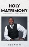 Holy Matrimony - Don Adams - 9781638609735