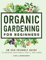Organic Gardening for Beginners - Lisa Lombardo - 9781638785927