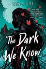 The Dark We Know - Wen-Yi Lee - 9781638932789