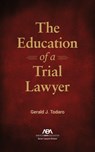 The Education of a Trial Lawyer - Gerald Joseph Todaro - 9781639057399