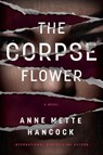 The Corpse Flower - Anne Mette Hancock - 9781639101146