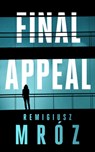 Final Appeal - Remigiusz Mroz - 9781639108046