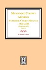 Muscogee County, Georgia Superior Court Minutes, 1838-1840. Volume #1 - part 1 - Michael a. Ports - 9781639140107
