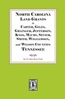 North Carolina Land Grants in Carter, Giles, Grainger, Jefferson, Knox, Maury, Sevier, Smith, Williamson and Wilson Counties, Tennessee, 1792-1802 - Albert Bruce Pruitt - 9781639147472