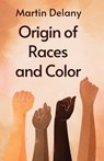 Origin of Races and Color Paperback - Martin R Delany - 9781639231720